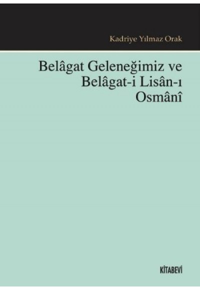 Belagat Geleneğimiz ve Belagat-i Lisan-ı Osmani