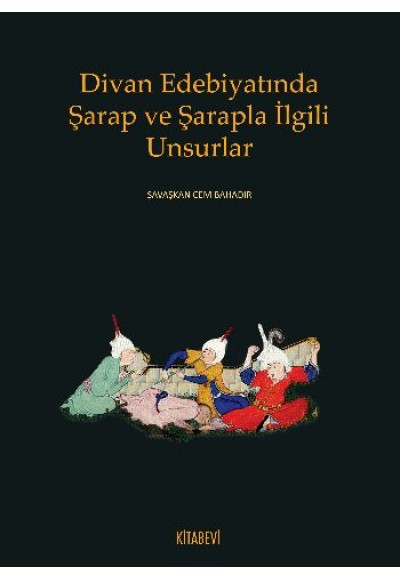 Divan Edebiyatında Şarap ve Şarapla İlgili Unsurlar