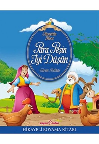 Nasrettin Hoca - Para Peşin İyi Düşün (Hikayeli Boyama)