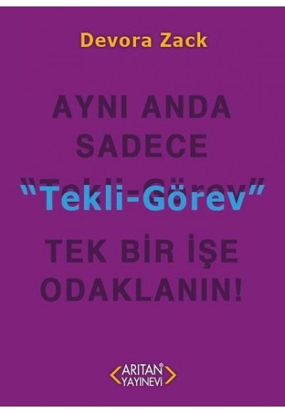 Tekli Görev -  Aynı Anda Sadece Tek Bir İşe Odaklanın!