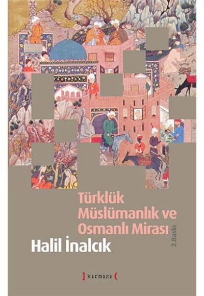 Türklük Müslümanlık ve Osmanlı Mirası (Karton Kapak)