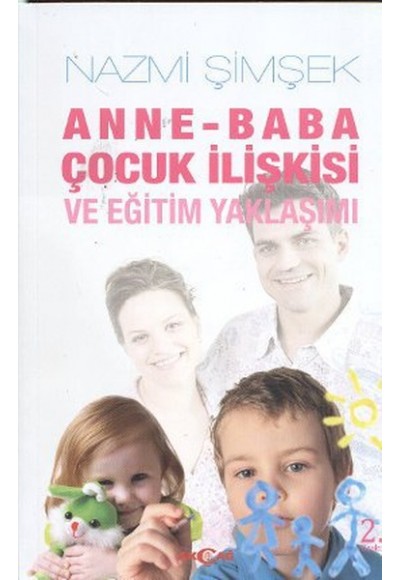 Anne - Baba Çocuk İlişkisi ve Eğitim Yaklaşımı