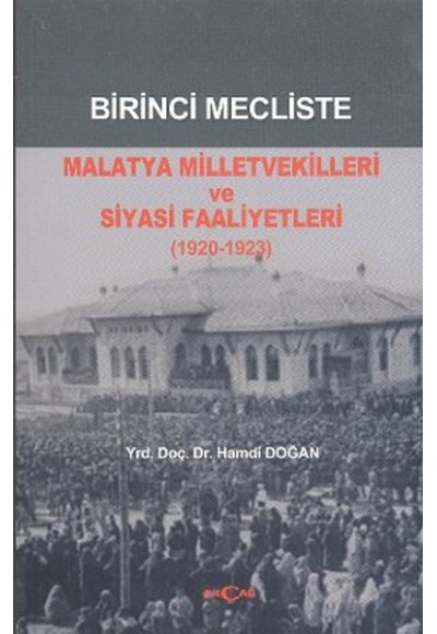 Birinci Mecliste Malatya Milletvekilleri ve Siyasi Faaliyetleri (1920 - 1923)