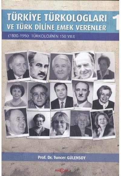 Türkiye Türkologları ve Türk Diline Emek Verenler 1. Cilt