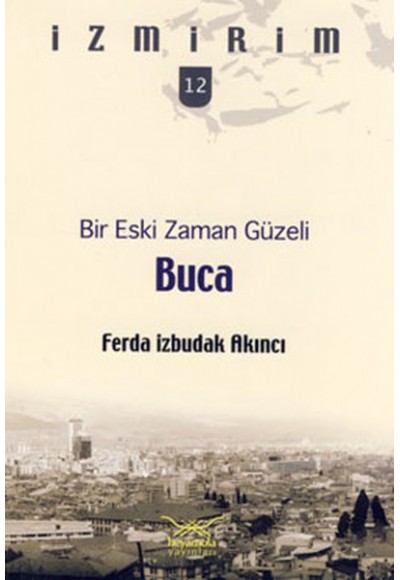 Bir Eski Zaman Güzeli: Buca / İzmirim - 12