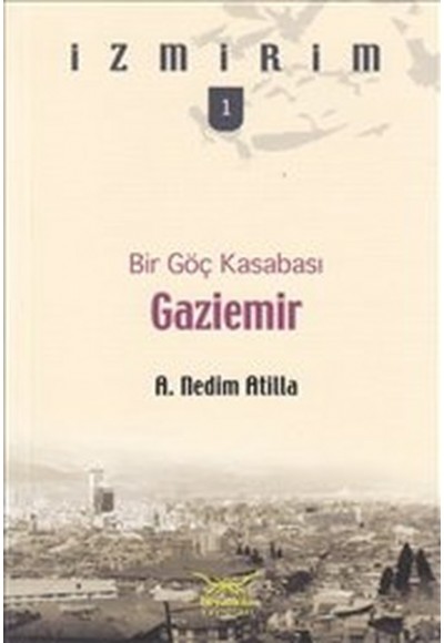 Bir Göç Kasabası: Gaziemir / İzmirim -1