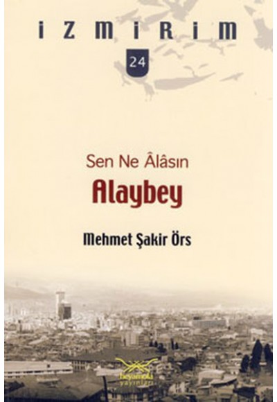 Sen Ne Alasın Alaybey / İzmirim - 24