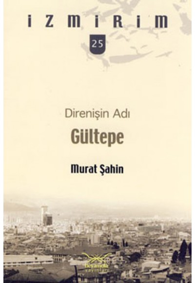 Direnişin Adı: Gültepe / İzmirim -25