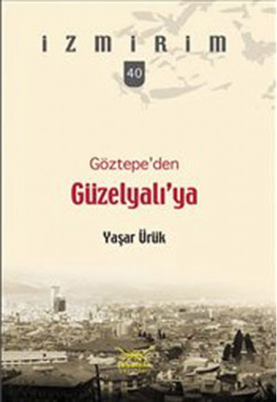 Göztepe'den Güzelyalı'ya / İzmirim - 40