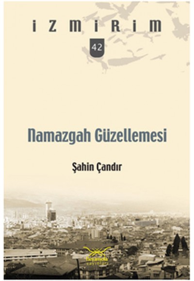 Namazgah Güzellemesi / İzmirim -42