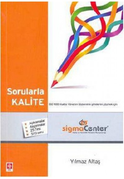 Sorularla Kalite  ISO 9001 Kalite Yönetim Sisteminin Şifrelerini Çözmek İçin