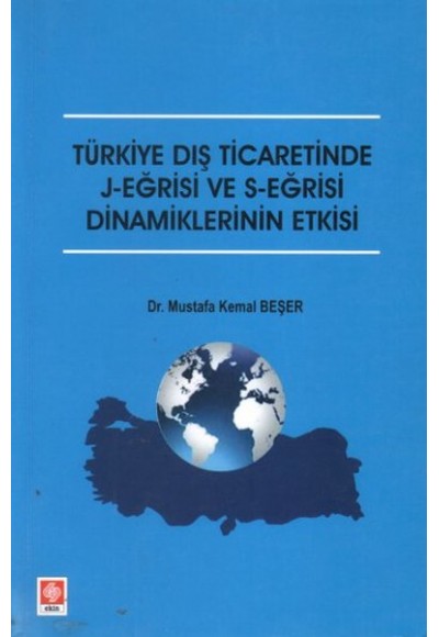 Türkiye Dış Ticaretinde J-Eğrisi ve S-Eğrisi Dinamiklerinin Etkisi