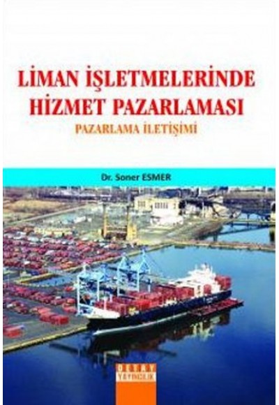 Liman İşletmelerinde Hizmet Pazarlaması  Pazarlama İletişimi