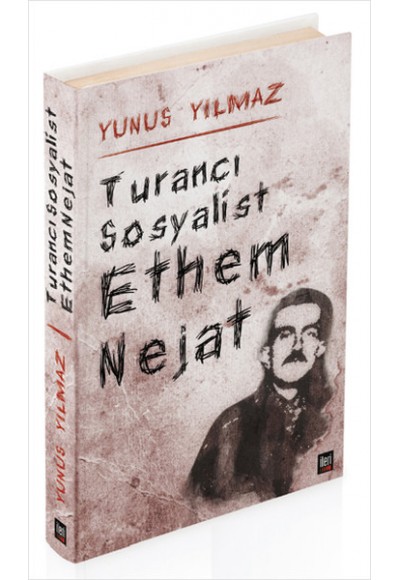 Turancı Sosyalist Ethem Nejat