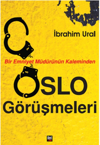 Bir Emniyet Müdürünün Kaleminden Oslo Görüşmeleri