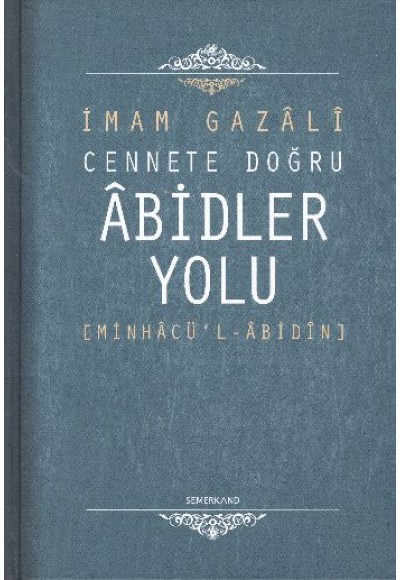 Cennete Doğru Abidler Yolu (Minhacu'l-Abidin)