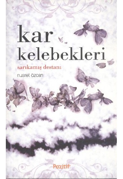 Kar Kelebekleri / Sarıkamış Destanı