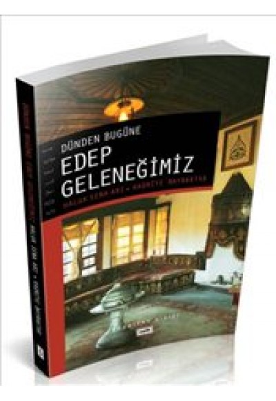 Dünden Bugüne Edep Geleneğimiz