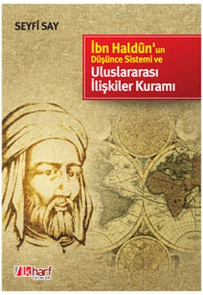 İbn Haldun’un Düşünce Sistemi ve Uluslararası İlişkiler Kuramı