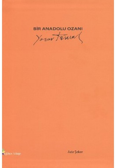 Bir Anadolu Ozanı: Yaşar Kemal