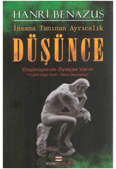 İnsana Tanınan Ayrıcalık Düşünce  Düşünüyorum Öyleyse Varım