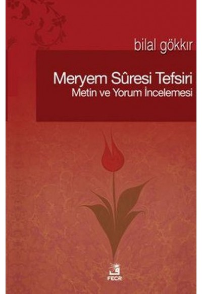 Meryem Suresi Tefsiri  Metin ve Yorum İncelemesi