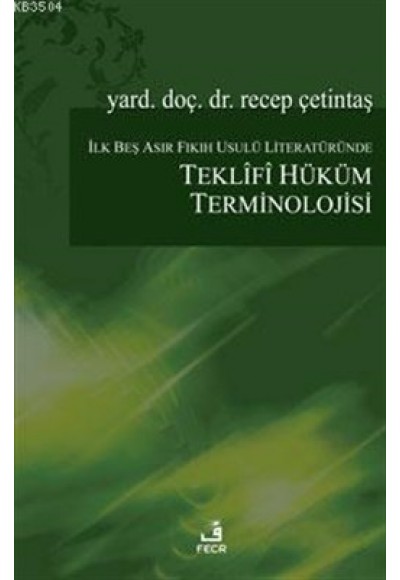 İlk Beş Asır Fıkıh Usulü Literatüründe Teklifi Hüküm Terminolojisi
