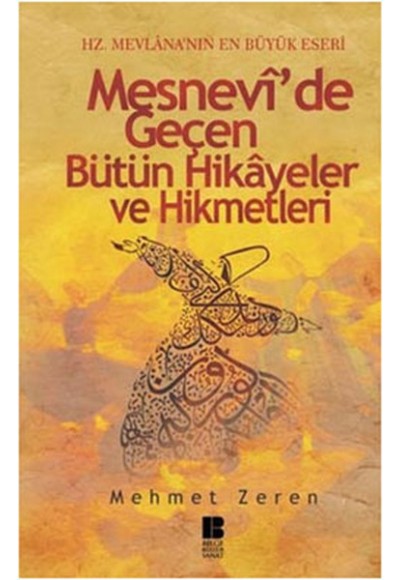 Mesnevi'de Geçen Bütün Hikayeler ve Hikmetleri