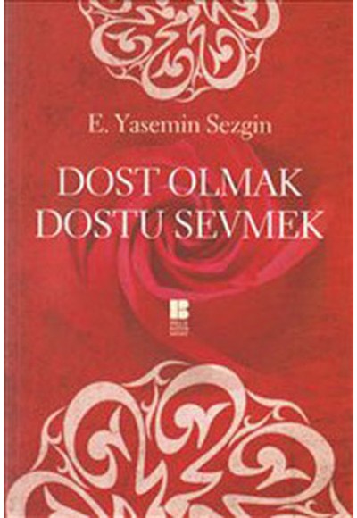 Dost Olmak Dostu Sevmek