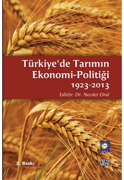 Türkiye'de Tarımın Ekonomi-Politiği 1923-2013