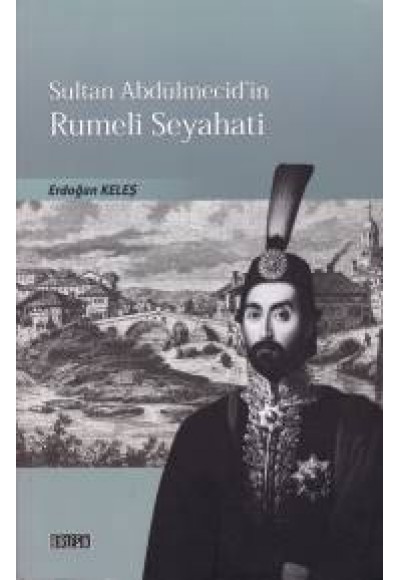 Sultan Abdulmecid'in Rumeli Seyahati