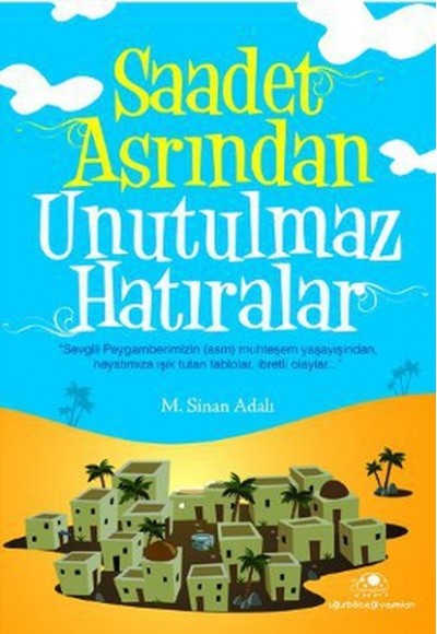 Saadet Asrından Unutulmaz Hatıralar