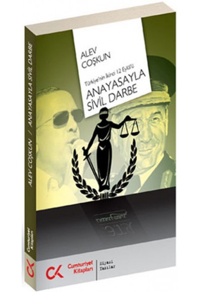 Türkiye'nin İkinci 12 Eylül'ü Anayasa'yla Sivil Darbe