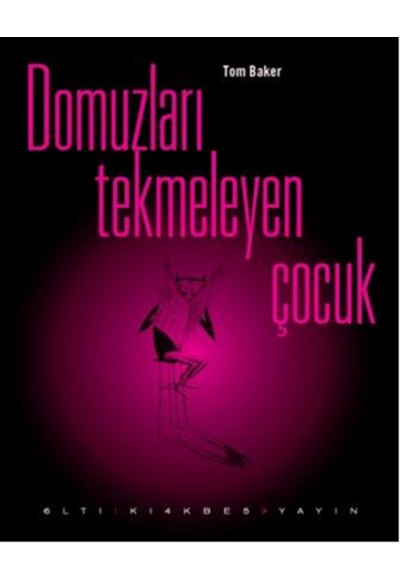 Domuzları Tekmeleyen Çocuk