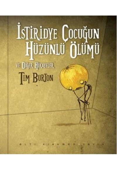 İstiridye Çocuğun Hüzünlü Ölümü ve Diğer Hikayeler