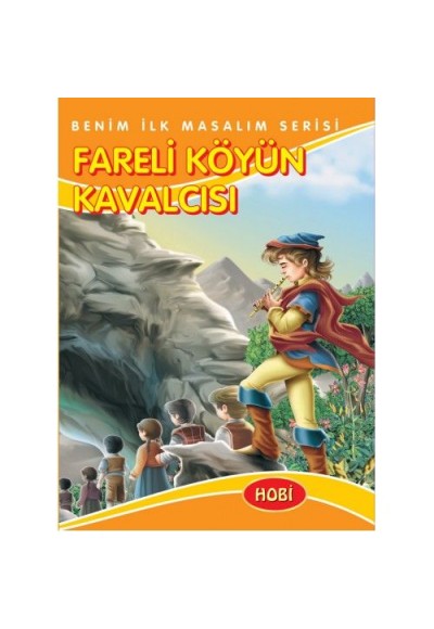 Benim İlk Masalım Serisi - Fareli Köyün Kavalcısı