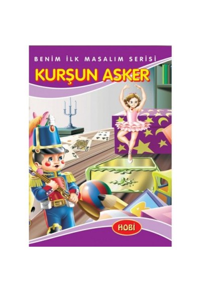 Benim İlk Masalım Serisi - Kurşun Asker