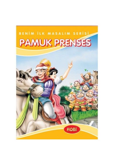 Benim İlk Masalım Serisi - Pamuk Prenses