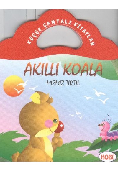 Akıllı Koala-Mızmız Tırtıl / Küçük Çantalı Kitaplar