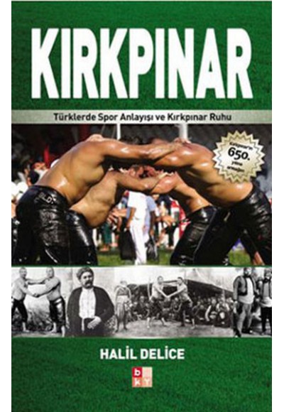 Kırkpınar  Türklerde Spor Anlayışı ve Kırkpınar Ruhu