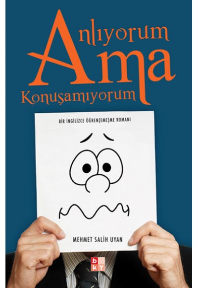 Anlıyorum Ama Konuşamıyorum  Bir İngilizce Öğren (eme)me Romanı