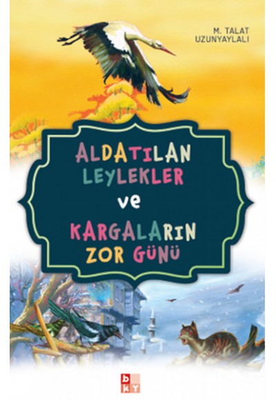 Aldatılan Leylekler ve Kargaların Zor Günü