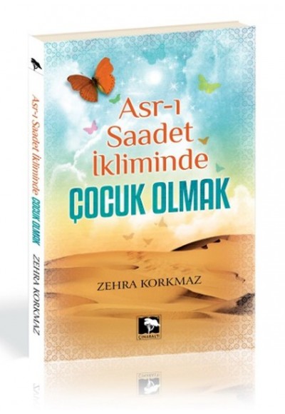 Asr-ı Saadet İkliminde Çocuk Olmak