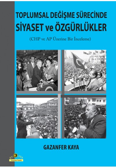 Toplumsal Değişme Sürecinde Siyaset ve Özgürlükler  CHP ve AP Üzerine Bir İnceleme