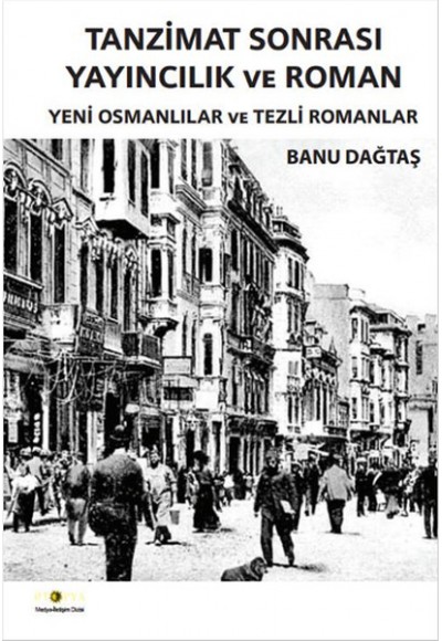 Tanzimat Sonrası Yayıncılık ve Roman  Yeni Osmanlılar ve Tezli Romanlar