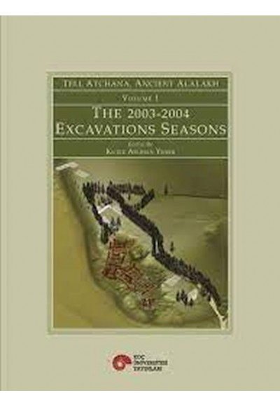 Tell Atchana, Ancient Alalakh Vol.1 The