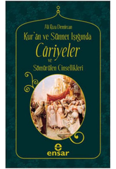 Kur'an ve Sünnet Işığında Cariyeler ve Sömürülen Cinsellikler