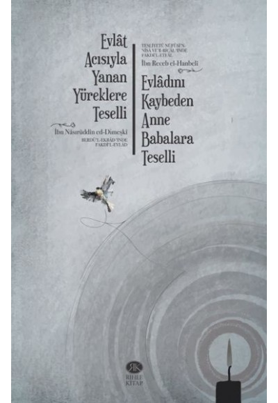 Evlât Acısıyla Yanan Yüreklere Teselli - Evlâdını Kaybeden Anne Babalara Teselli