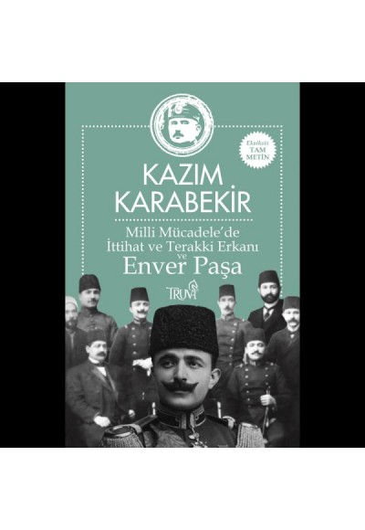 Milli Mücadele’de İttihat ve Terakki Erkanı ve Enver Paşa