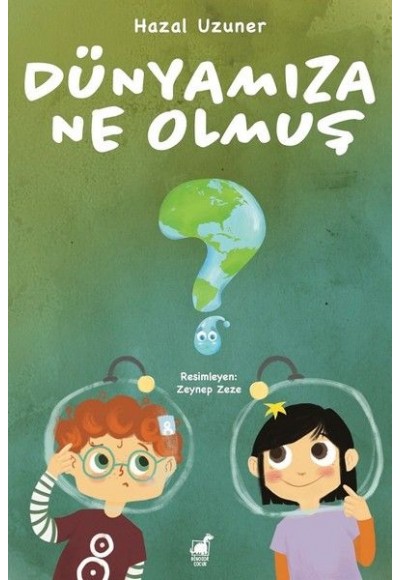 Dünyamıza Ne Olmuş?